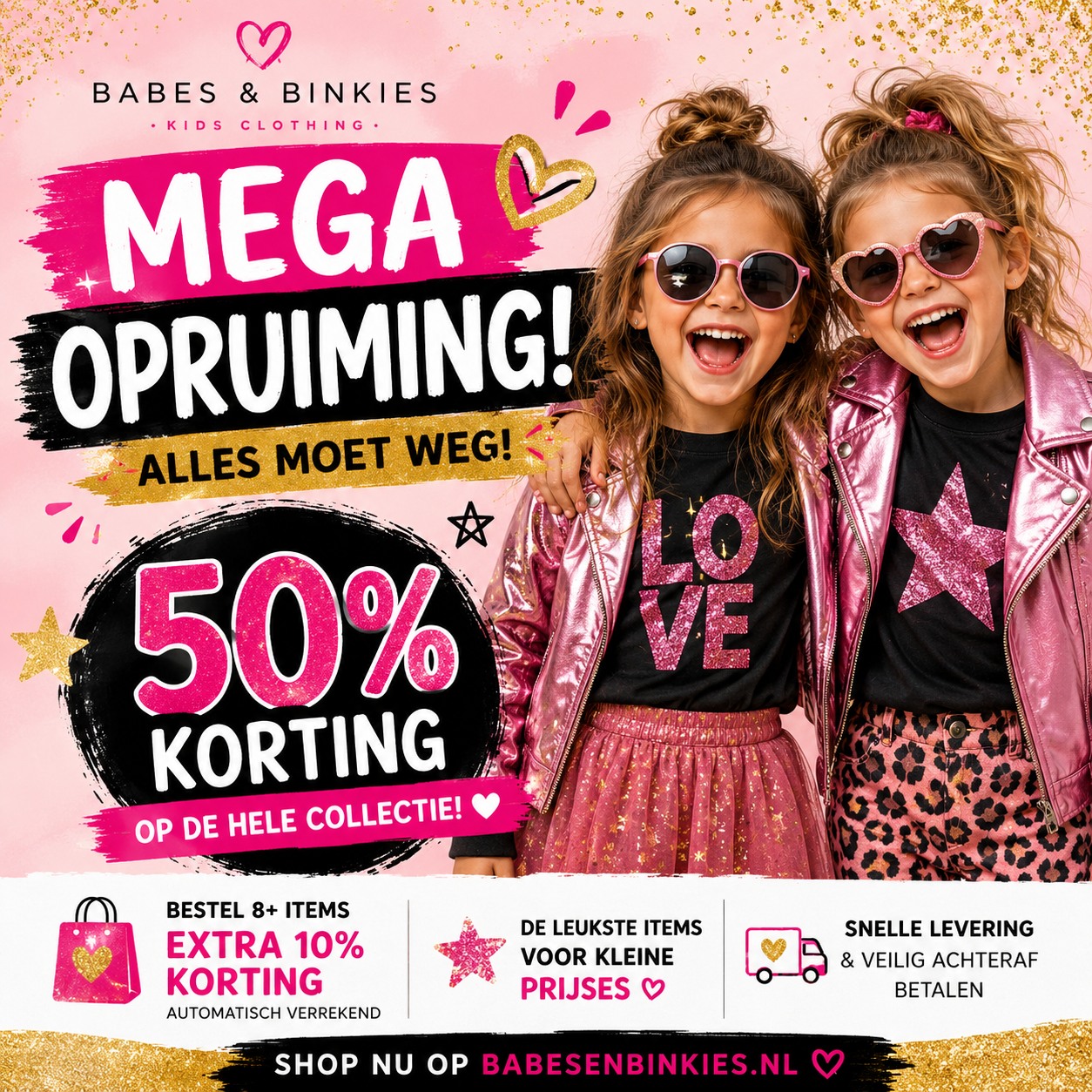 ✨ Kleine diva’s opgelet! ✨

Onze MEGA OPRUIMING is gestart 💖

🎀 Alle kinderkleding: 50% korting
🛍️ 8+ items = extra 10% voordeel

Glitters, vrolijke outfits & de leukste items voor kleine prijsjes 💕

Pak je favorieten voordat ze weg zijn!